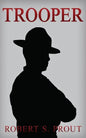 Trooper: A Coming-of-Age Story About a Young State Trooper - Paperback