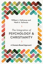 The Integration of Psychology and Christianity: A Domain-Based Approach - Paperback