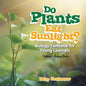 Do Plants Eat Sunlight? Biology Textbook for Young Learners Children's Biology Books - Paperback