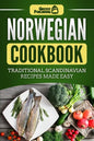 Norwegian Cookbook: Traditional Scandinavian Recipes Made Easy - Paperback