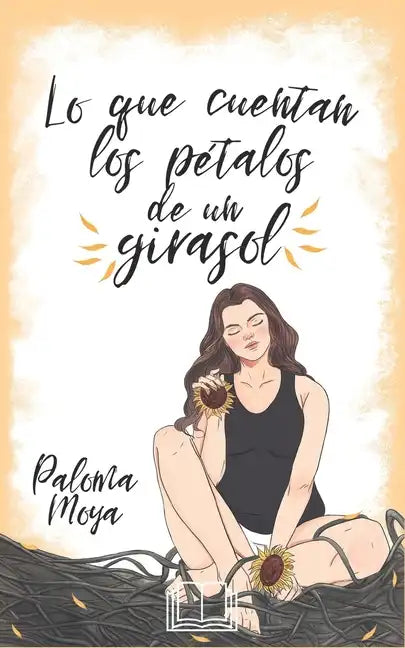 Lo que cuentan los pétalos de un girasol - Paperback