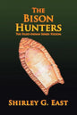 The Bison Hunters: The Paleo-Indian Series: Folsom - Paperback