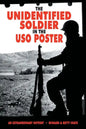 The Unidentified Soldier in the USO Poster: An Extraordinary Odyssey - Paperback