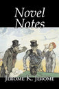 Novel Notes by Jerome K. Jerome, Fiction, Classics, Literary - Paperback