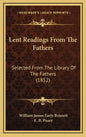 Lent Readings from the Fathers: Selected from the Library of the Fathers (1852) - Hardcover