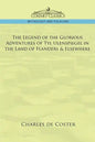 The Legend of the Glorious Adventures of Tyl Ulenspiegel in the Land of Flanders & Elsewhere - Paperback