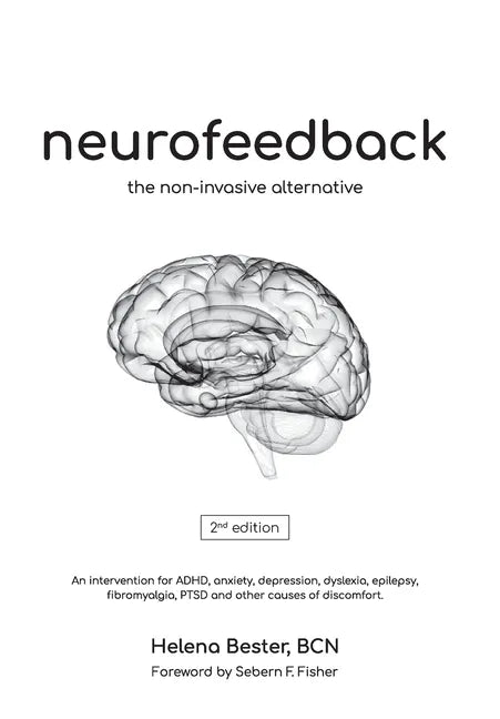Neurofeedback: The Non-Invasive Alternative - Paperback