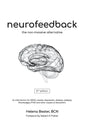 Neurofeedback: The Non-Invasive Alternative - Paperback