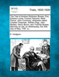 The Trial of Andrew Robinson Bowes, Esq. Edward Lucas, Francis Peacock, Mark Prevot, John Cummins, Otherwise Called Charles Chapman, William Pigg, Joh - Paperback