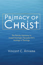 Primacy of Christ: The Patristic Patrimony in Joseph Ratzinger/Benedict XVI's Analogy in Theology - Hardcover