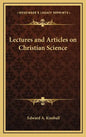 Lectures and Articles on Christian Science - Hardcover