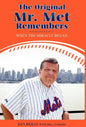 The Original Mr. Met Remembers: When the Miracle Began - Hardcover
