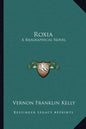 Roxia: A Biographical Novel - Paperback