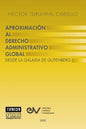 APROXIMACIÓN AL DERECHO ADMINISTRATRIVO GLOBAL. Desde la Galaxia de Gutenberg - Paperback
