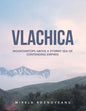 Vlachica: Mountaintops Above a Stormy Sea of Contending Empires - Paperback