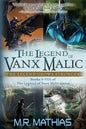 The Legend of Vanx Malic: The Legend Grows Stronger: Books V-VIII of The legend of Vanx Malic Series - Paperback