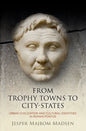 From Trophy Towns to City-States: Urban Civilization and Cultural Identities in Roman Pontus - Hardcover