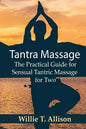 Tantra Massage: The Practical Guide for Sensual Tantric Massage for Two - Paperback