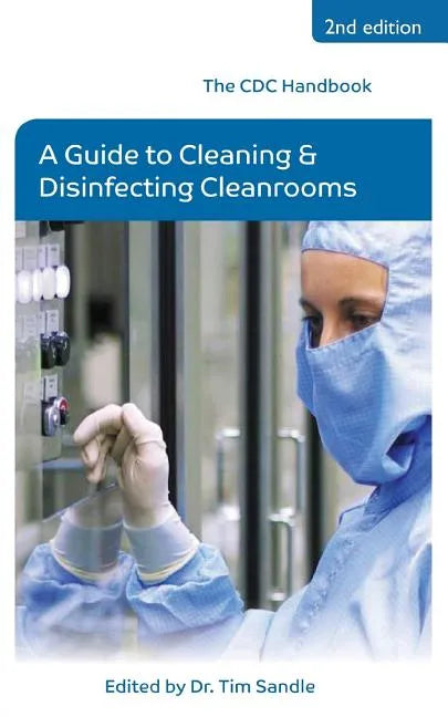 The CDC Handbook: A Guide to Cleaning and Disinfecting Cleanrooms - Paperback