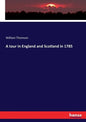 A tour in England and Scotland in 1785 - Paperback
