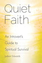 Quiet Faith: An Introvert's Guide to Spiritual Survival - Paperback