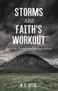 Storms Are Faith's Workout: Preparing Christians for Spiritual Ambush - Paperback