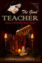 The Good Teacher: Women of the Willow Wood, Book 1 - Paperback