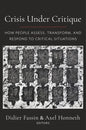 Crisis Under Critique: How People Assess, Transform, and Respond to Critical Situations - Paperback