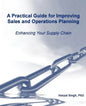A Practical Guide for Improving Sales and Operations Planning - Paperback