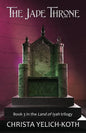 The Jade Throne: Land of Iyah Book 3 - Paperback