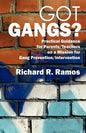 Got Gangs? Practical Guidance for Parents/Teachers on a Mission for Gang Prevention/Intervention - Paperback