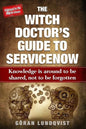 The Witch Doctor's Guide to Servicenow: Knowledge Is Around to Be Shared, Not to Be Forgotten - Paperback