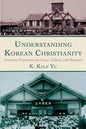 Understanding Korean Christianity: Grassroot Perspectives on Causes, Culture, and Responses - Hardcover