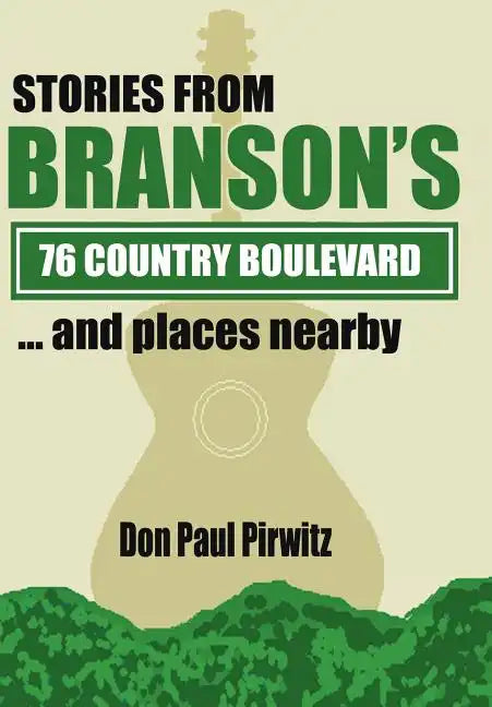 Stories from Branson's 76 Country Boulevard...and Places Nearby - Hardcover