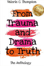 Valerie C. Thompson - From Trauma and Drama to Truth - Paperback