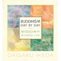 Buddhism Day by Day: Wisdom for Modern Life - Paperback