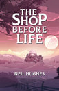 The Shop Before Life - Paperback