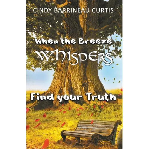 When the Breeze Whispers: Find Your Truth - Paperback