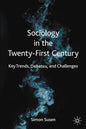 Sociology in the Twenty-First Century: Key Trends, Debates, and Challenges - Paperback