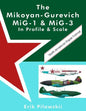 The Mikoyan-Gurevich MiG-1 & MiG-3 In Profile & Scale - Paperback