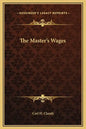 The Master's Wages - Hardcover