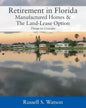 Retirement in Florida Manufactured Homes & The Land-Lease Option: Things to Consider - Paperback