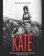 Cattle Kate: The Controversial Life and Legend of the Wyoming Territory's Most Famous Woman Outlaw - Paperback