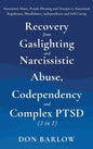 Recovery from Gaslighting & Narcissistic Abuse, Codependency & Complex PTSD (3 in 1): Emotional Abuse, People-Pleasing and Trauma vs. Emotional Regula - Hardcover