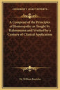 A Compend of the Principles of Homeopathy as Taught by Hahnemann and Verified by a Century of Clinical Application - Hardcover