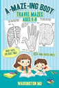 A-MAZE-ING Body: Travel mazes ages 4-8 - Paperback