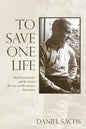 To Save One Life: Max Windmueller and the Dutch Rescue-and-Resistance Movement - Paperback