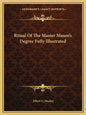 Ritual of the Master Mason's Degree Fully Illustrated - Paperback