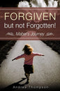 Forgiven but not Forgotten! - Paperback