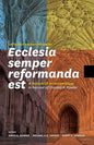Ecclesia semper reformanda est / The church is always reforming: A festschrift on ecclesiology in honour of Stanley K. Fowler - Paperback